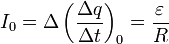 ~I_0 =  Delta left (frac{Delta q}{Delta t} right )_0 = frac{varepsilon}{R}
