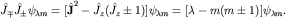 $hat J_mp hat J_pmpsi_{lambda m}=[hat{bf J}^2-hat J_z(hat J_zpm 1)]psi_{lambda m}=[lambda-m(mpm 1)]psi_{lambda m}.$