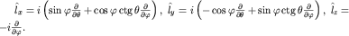 $hat l_x=ileft(sinvarphifrac{partial}{partialtheta} +cosvarphi,{rm ctg},thetafrac{partial}{partialvarphi} right),; hat l_y=ileft(-cosvarphifrac{partial}{partialtheta} +sinvarphi,{rm ctg},thetafrac{partial}{partialvarphi} right),; hat l_z=-ifrac{partial}{partialvarphi}.$