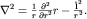 $nabla^2=frac{1}{r}frac{partial^2}{partial r^2}r-frac{{bfhat l}^2}{r^2}.$