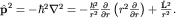${bf hat p}^2=-hbar^2nabla^2=-frac{hbar^2}{r^2}frac{partial}{partial r}left(r^2frac{partial}{partial r}right)+frac{{bfhat L}^2}{r^2}.$