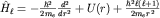 $hat H_ell=-frac{hbar^2}{2m_e}frac{d^2}{dr^2}+U(r)+frac{hbar^2ell(ell+1)}{2m_e r^2}$
