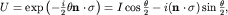 $U={rm exp}left(-frac{i}{2}theta{bf ncdotsigma}right)=Icosfrac{theta}{2}-i({bf ncdotsigma})sinfrac{theta}{2},$