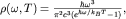 $rho(omega,T)=frac{hbaromega^3}{pi^2 c^3 (e^{hbaromega/k_{B}T}-1)},$