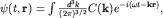 $psi(t,{bf r})=intfrac{d^3k}{(2pi)^{3/2}}C({bf k})e^{-i(omega t-{bf kr})},$