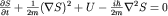 $frac{partial S}{partial t}+frac{1}{2m}(nabla S)^2+U-frac{ihbar}{2m}nabla^2 S=0$