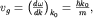 $v_g=left( frac{domega}{dk}right)_{k_0}=frac{hbar k_0}{m},$