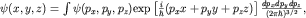 $psi(x,y,z)=intpsi(p_x,p_y,p_z){rm exp}left[frac{i}{hbar}(p_x x +p_y y+p_z z)right]frac{dp_x dp_y dp_z}{(2pihbar)^{3/2}},$