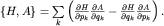 ${H,A}=sumlimits_{k}^{}left( frac{partial H}{partial p_k} frac{partial A}{partial q_k} -frac{partial H}{partial q_k} frac{partial A}{partial p_k}right).$