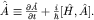 $hat{dot A}equiv frac{partialhat A}{partial t}+frac{i}{hbar} [hat H, hat A].$