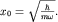 $x_0=sqrt{frac{hbar}{momega}}.$