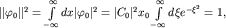 $|varphi_0|^2=intlimits_{-infty}^{infty}dx|varphi_0|^2=|C_0|^2 x_0intlimits_{-infty}^{infty}dxi e^{-xi^2}=1,$