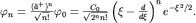 $varphi_n=frac{(hat a^+)^n}{sqrt{n!}}varphi_0=frac{C_0}{sqrt{2^n n!}}left(xi-frac{d}{dxi}right)^n e^{-xi^2/2}.$