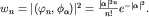 $w_n=|(varphi_n,phi_alpha)|^2=frac{|alpha|^{2n}}{n!} e^{-|alpha|^2}.$