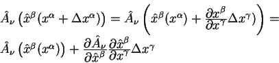 begin{displaymath}
begin{array}{l}
hat A_{nu}left(hat x^{beta}(x^{alpha}...
...displaystylepartial x^{gamma}} Delta x^{gamma}
end{array}end{displaymath}