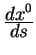 ${displaystyle d x^0overdisplaystyle d s}$