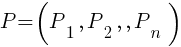 P=(P_1,P_2,,P_n)
