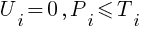 U_i=0, P_i<=T_i