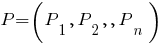 P=(P_1,P_2,,P_n)