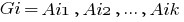 Gi= {Ai1, Ai2, ..., Aik}